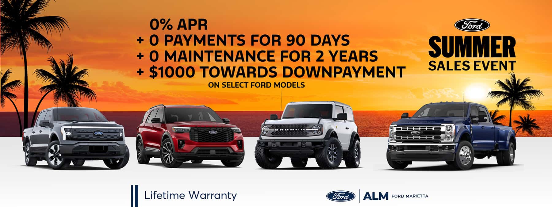 0% APR 0 maintenance for 2 years 0 Payments for 90 days plus 1000 towards downpayment on select ford models