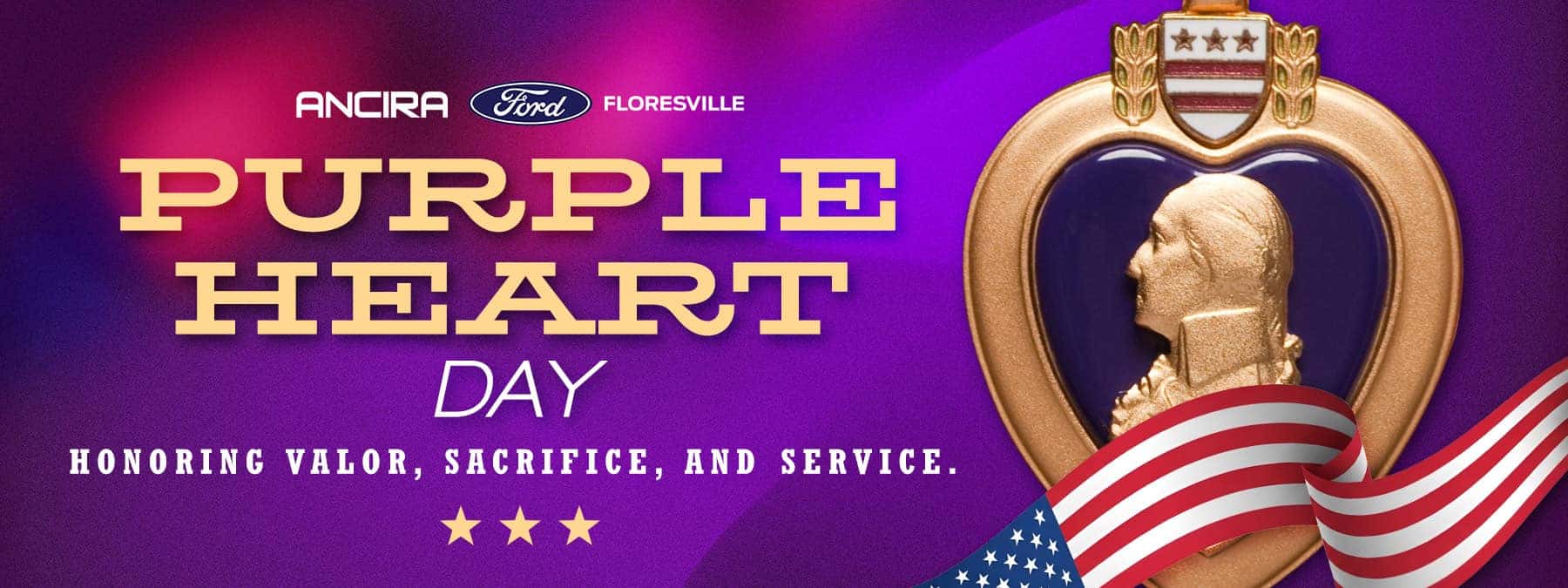 Ancira Purple Heart Day graphic featuring the Purple Heart medal, an American flag ribbon, and the text "Honoring valor, sacrifice, and service."