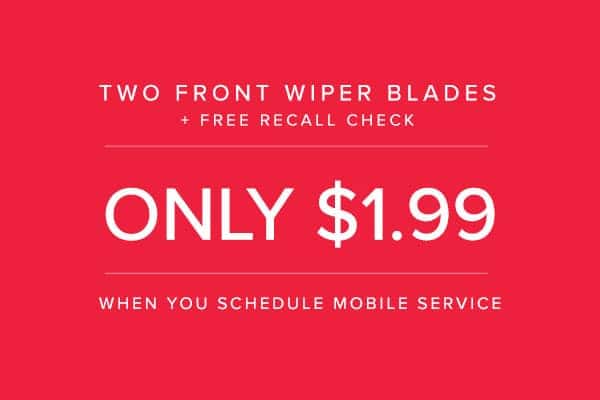 Mobile Service Special - $1.99 Two Front Wiper Blades