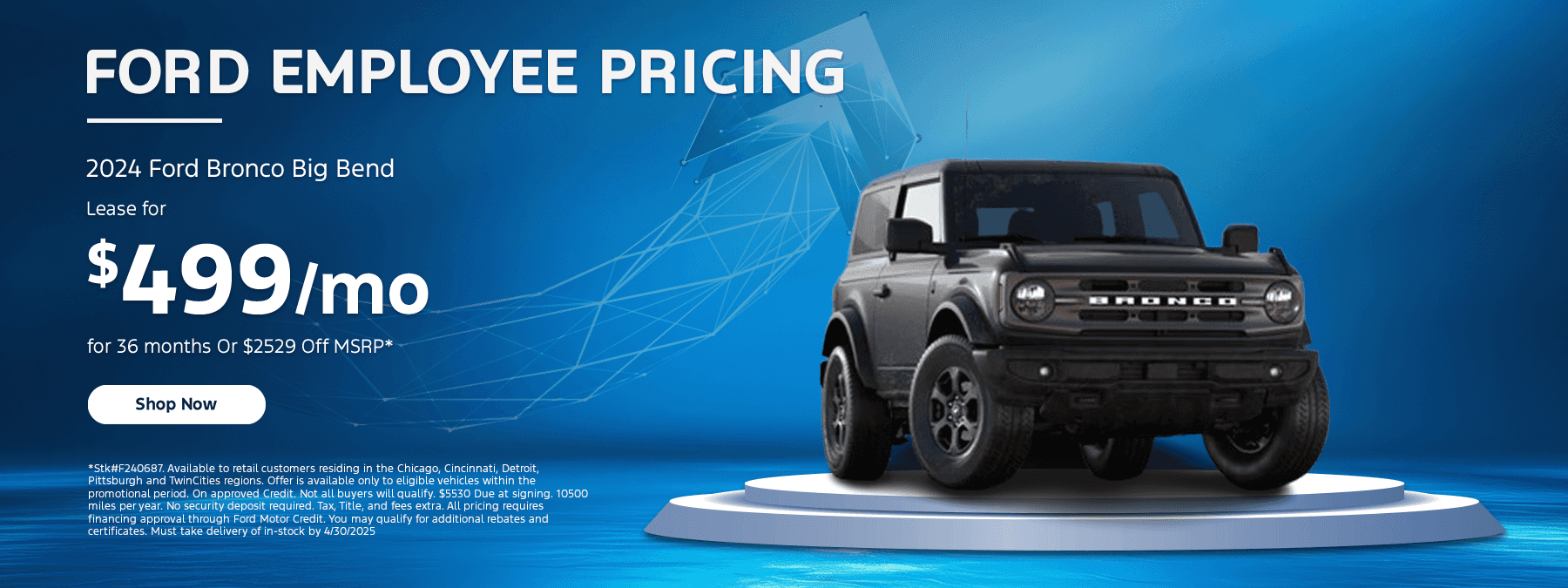 Ford Employee Pricing 2024 Ford Bronco Big Bend Lease for $499 per month for 36 months Or $2529 Off MSRP*