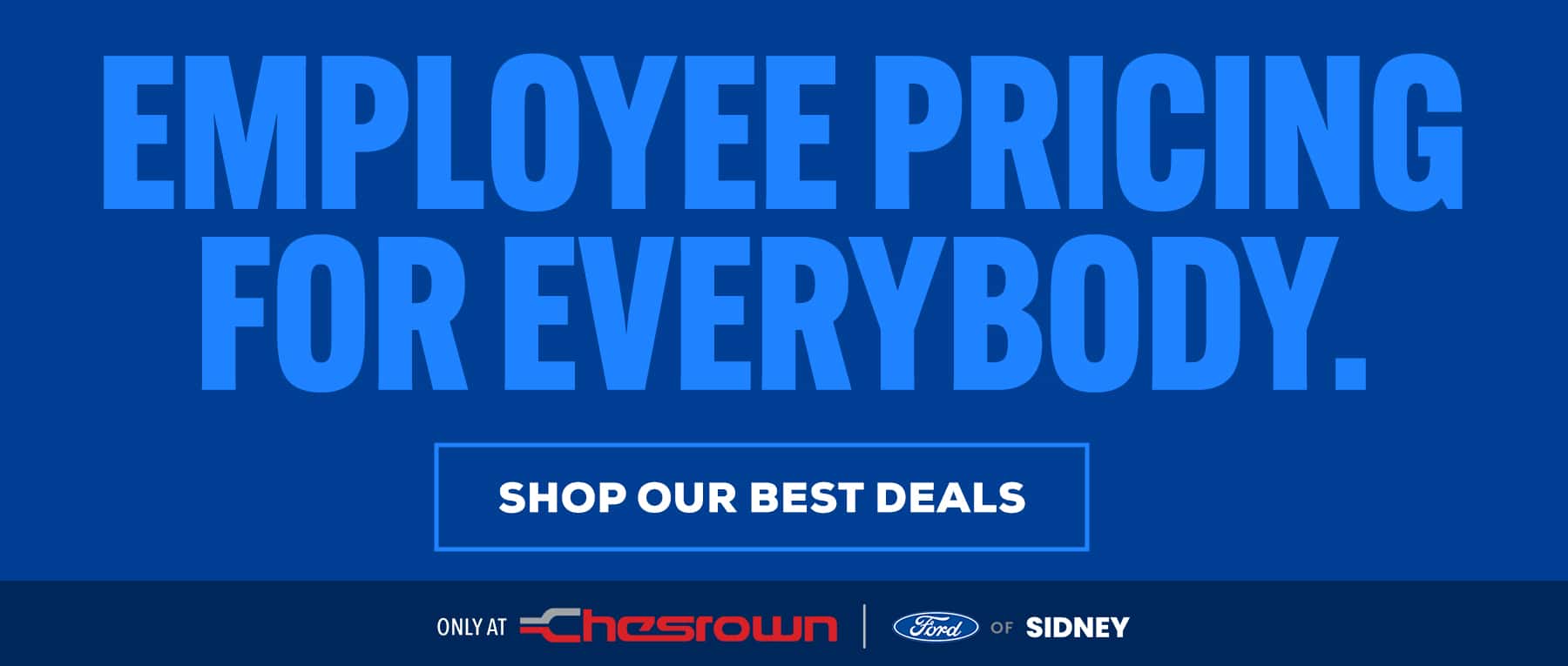 Employee Pricing for Everybody at sidney ford