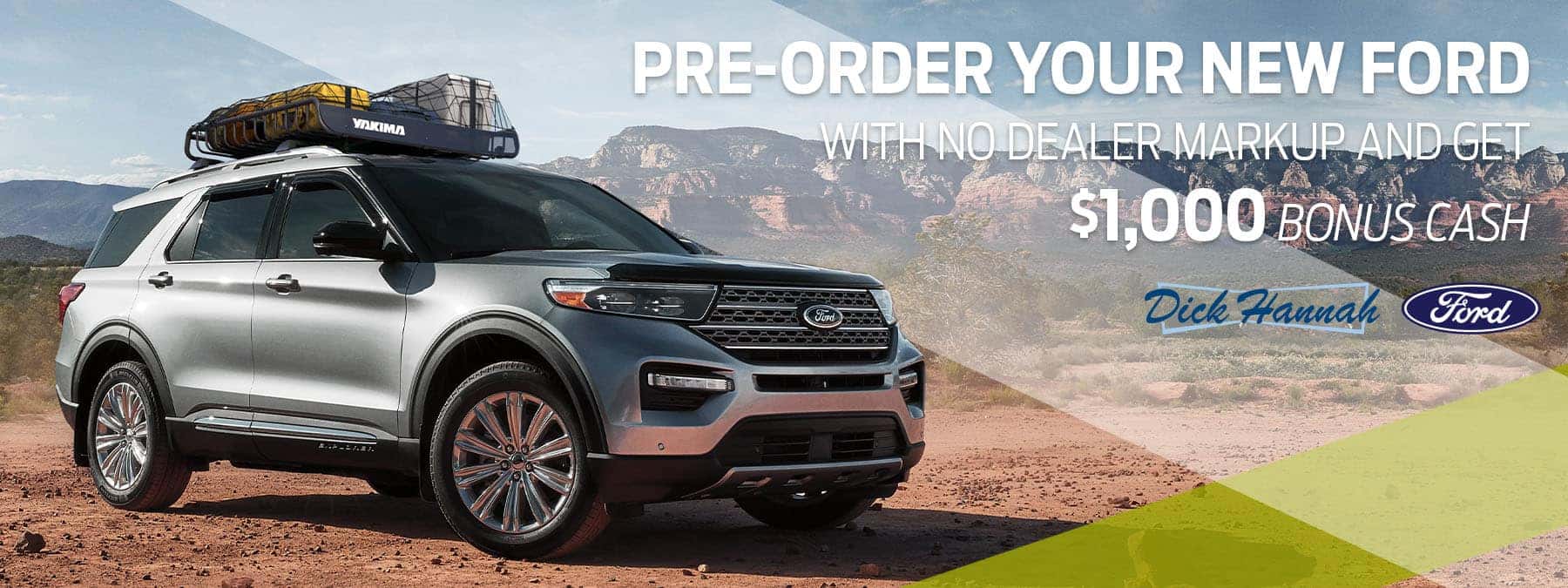 Pre-Order Your New Ford With No Dealer Markup PLUS Get $1,000 Bonus Cash!*