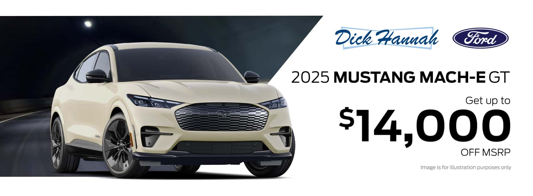 Save $14,000 off of MSRP on all remaining 2025 Ford Mustang Mach-E GT's in stock at Dick Hannah Ford!