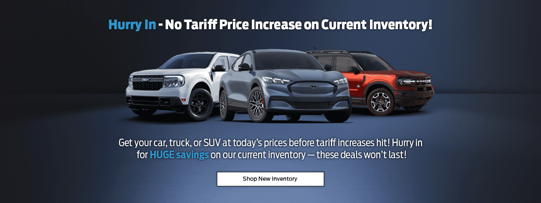 No Tariff Price Increase at Downtown Ford