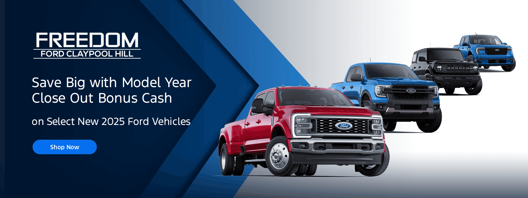 Save Big with Model Year Close Out Bonus Cash Subtext: on Select New 2025 Ford Vehicles