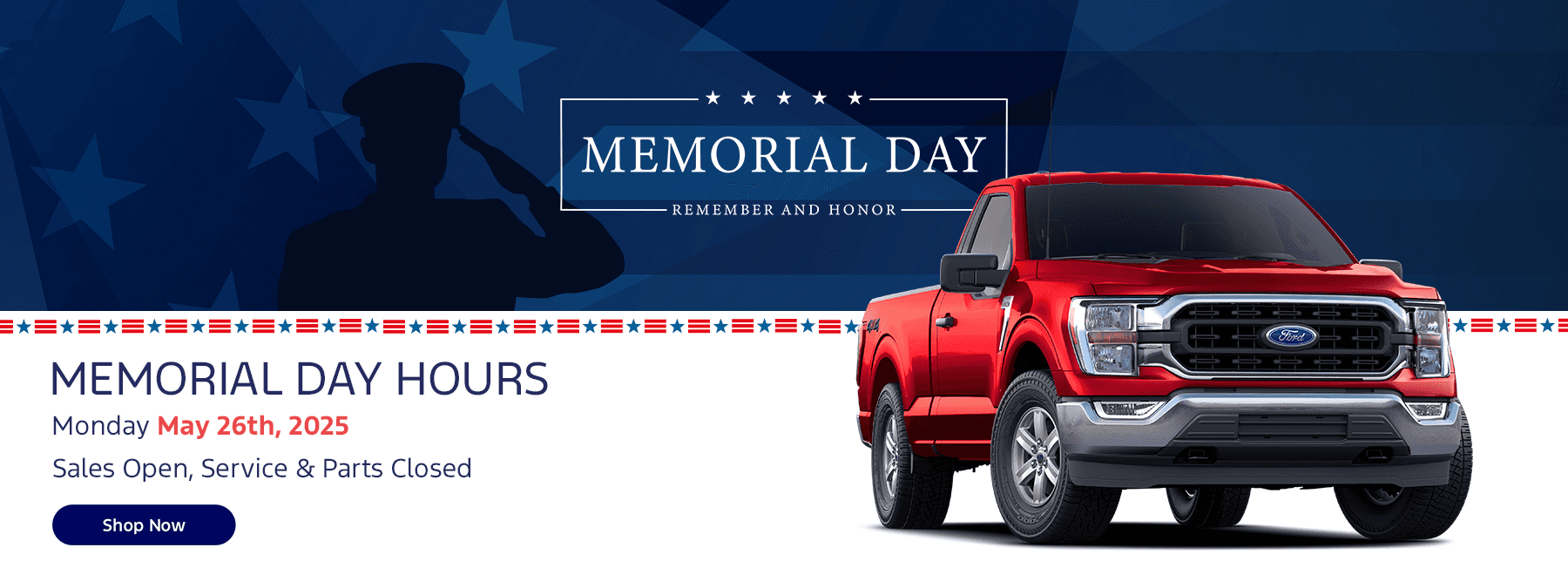 Memorial Day Hours Monday May 26th, 2025 Subtext: Sales Open, Service & Parts Closed