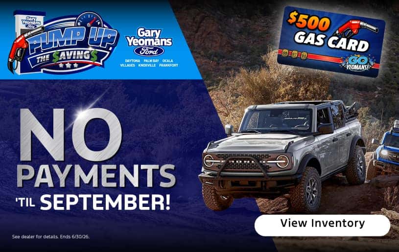 NO PAYMENTS ‘til SEPTEMBER!
