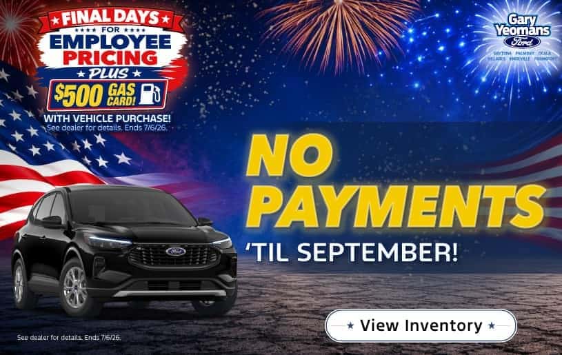 NO PAYMENTS ‘til SEPTEMBER!
