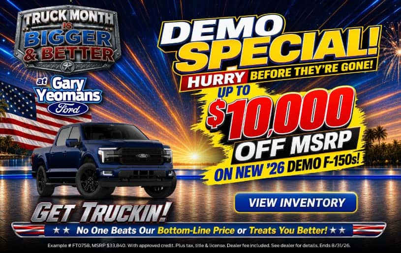 Truck Month! Up to $10,000 of MSRP on new '26 Demo F-150s.