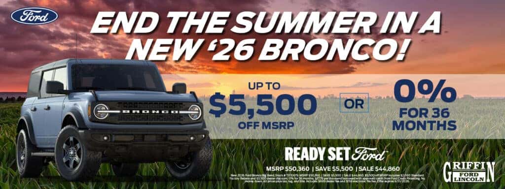 END THE SUMMER IN A NEW '26 BRONCO!