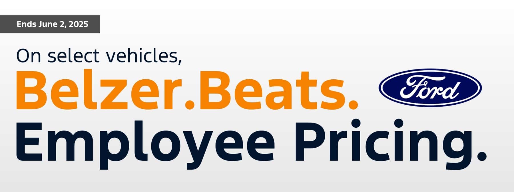 On Select Vehicles, Belzer. Beats. Employee Pricing.