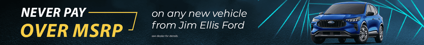 NEVER pay over MSRP on any new vehicle from Jim Ellis Ford see dealer for details.