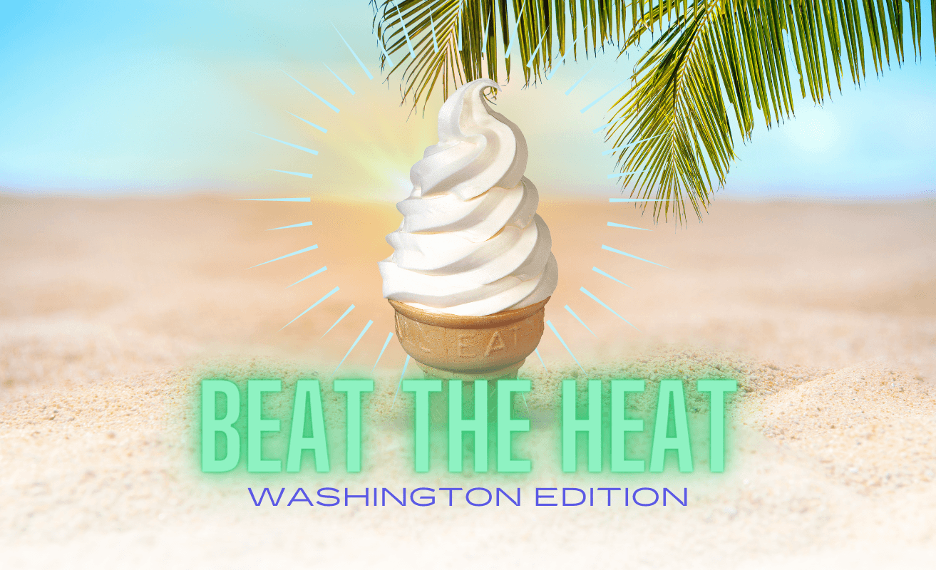 beat the heat: Washington edition