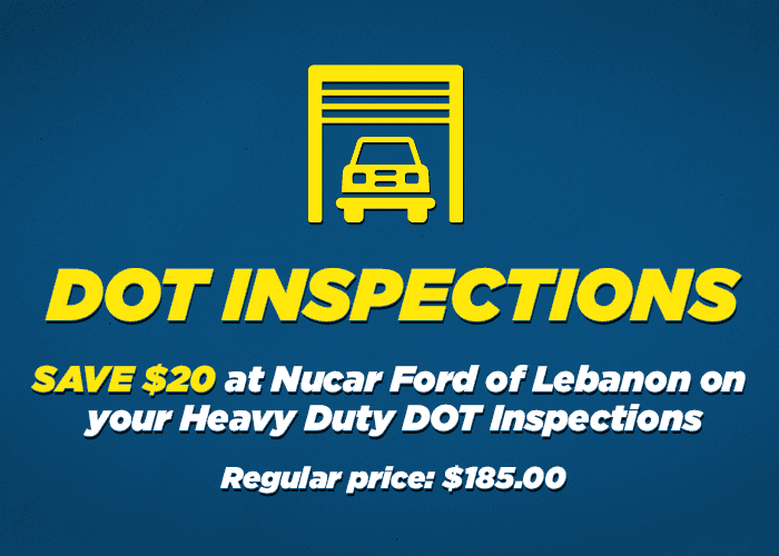 Save $20.00 on DOT Inspections Regular price: $185.00 Get your Heavy duty DOT Inspections at Nucar Ford!