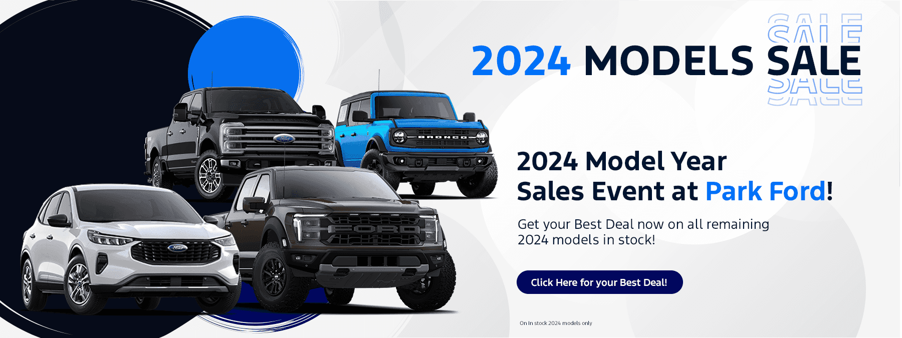 2024 Model Year Sales Event at Park Ford! Get your Best Deal now on all remaining 2024 models in stock!