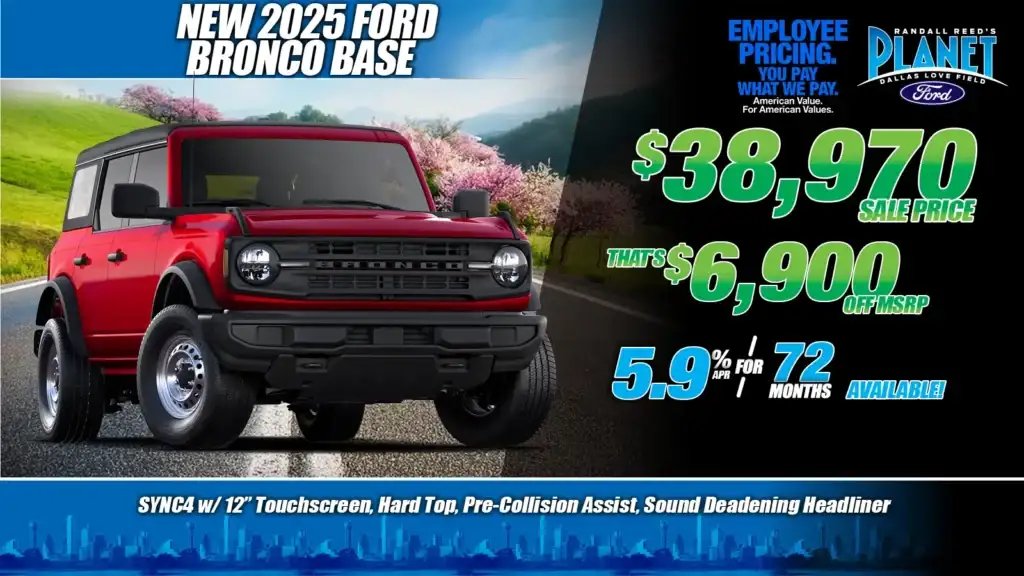 New 2025 Ford<br>Bronco Base<br><i>Special in Dallas, TX</i>