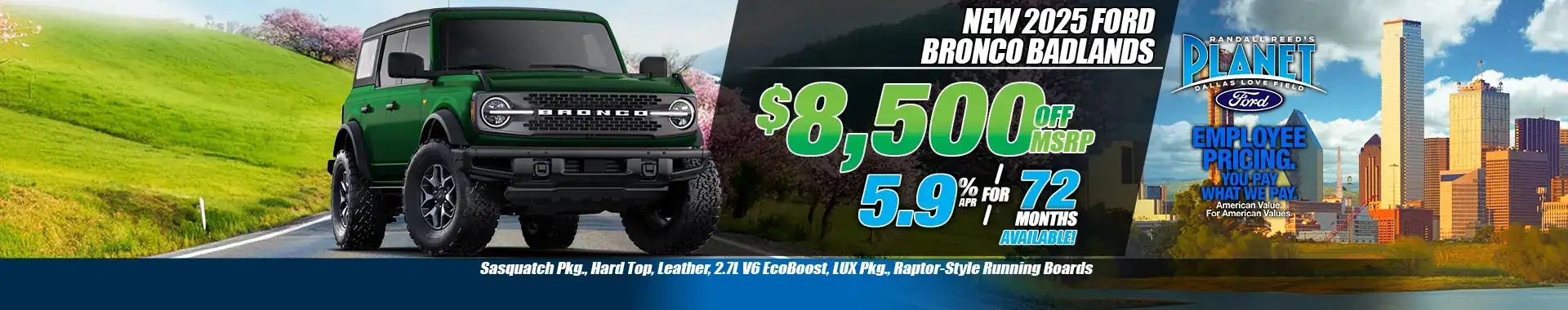 New 2025 Ford Bronco Badlands for Sale in Dallas, TX - Planet Ford Dallas - Your Dallas Ford Dealer (Updated May 4, 2026)
