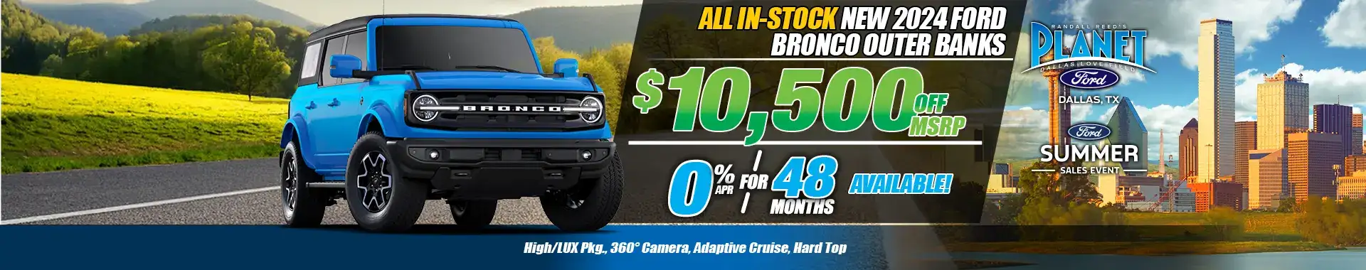 *All In Stock* New 2024 Ford Bronco Outer Banks Special for Sale in Dallas, TX at Planet Ford Dallas - Updated: 7/11/25