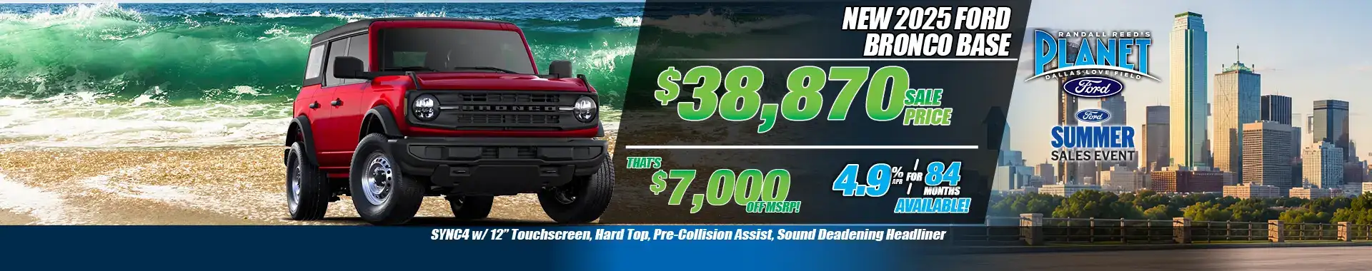 New 2025 Ford Bronco Base for Sale in Dallas, TX - Planet Ford Dallas - Your Dallas Ford Dealer (Updated July 17, 2026)