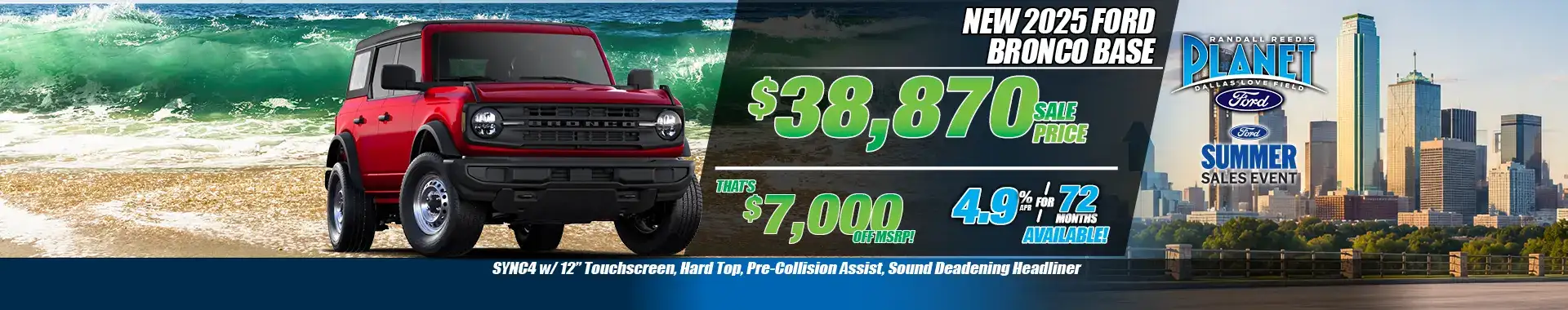 New 2025 Ford Bronco Base for Sale in Dallas, TX - Planet Ford Dallas - Your Dallas Ford Dealer (Updated July 7, 2026)