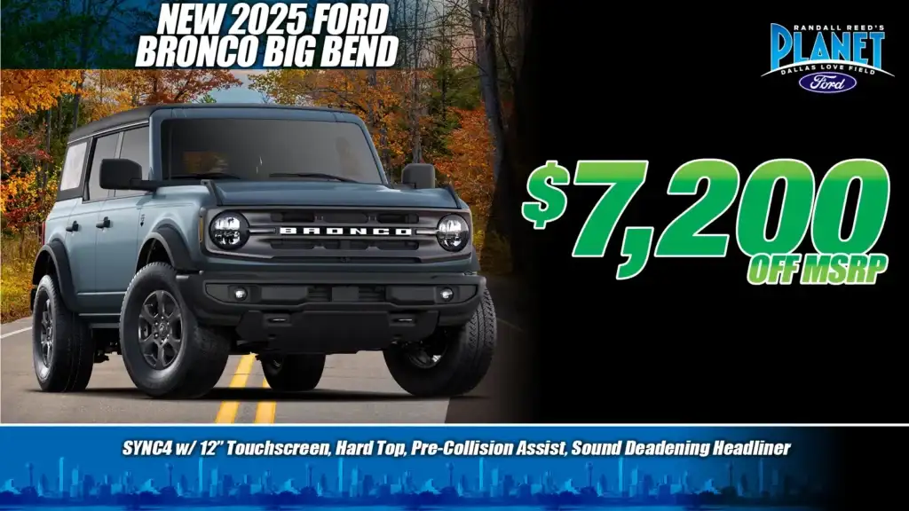 New 2025 Ford<br>Bronco Big Bend<br><i>Special in Dallas, TX</i>