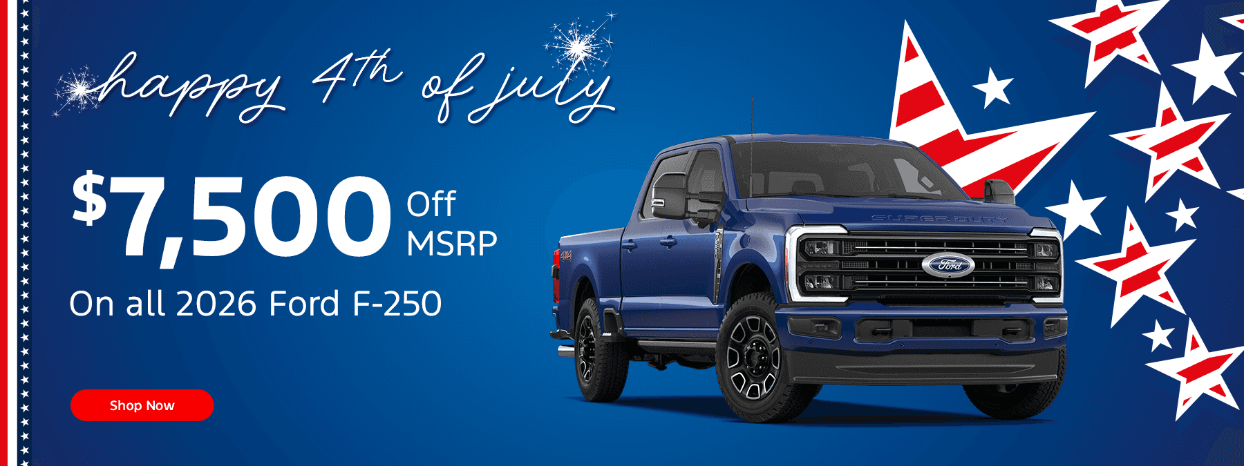 $7,500 off MSRP On all 2026 Ford F-250