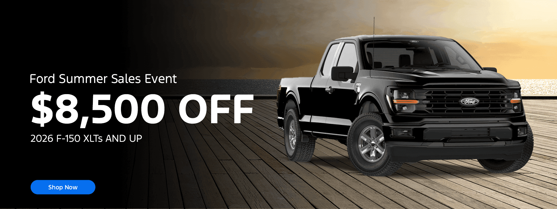 Ford Summer Sales Event Subtext: $8,500 OFF 2026 F-150 XLTs AND UP