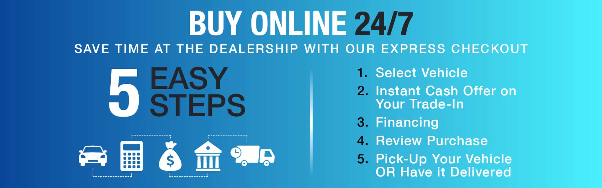 BUY ONLINE 24/7