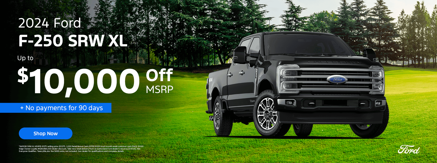 2024 F-250 SRW XL up to $10,000k OFF MSRP + No payments for 90 days