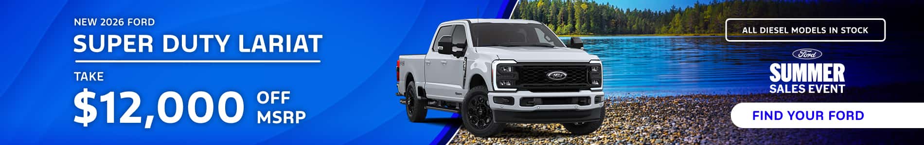 TAKE $12,000 OFF MSRP ON ALL NEW 2026 FORD LARIAT SUPER DUTY'S
