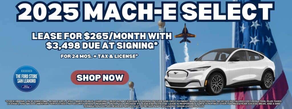 Lease the all-new 2025 Mach-E Select for just $265/month! Electric, sleek, and ready to roll — only at The Ford Store San Leandro