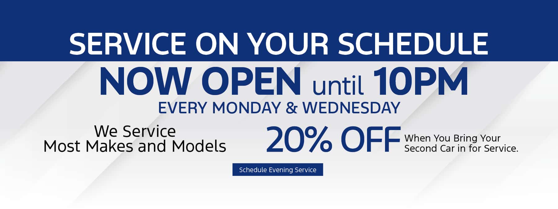Service Now Open til 10pm on Mondays and Wednesdays