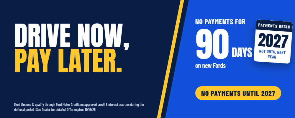 Wendle Ford banner reading Drive Now, Pay Later, advertising no payments for 90 days on new Fords with payments beginning in 2027.